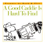 Good Caddy Is Hard To Find