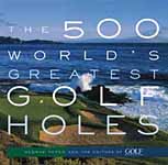 500 World's Greatest Golf Holes