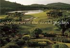 Golf Courses Of The World: 365 Days