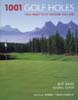 1001 Golf Holes You Must Play Before You Die